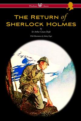 The Return of Sherlock Holmes (Wisehouse Classics Edition - with original illustrations by Sidney Paget) - Doyle, Arthur Conan, Sir, and Vaseghi, Sam (Editor)