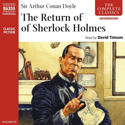 The Return of Sherlock Holmes - Doyle, Arthur Conan, Sir, and Timson, David (Read by)