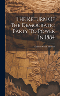 The Return Of The Democratic Party To Power In 1884