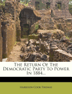 The Return of the Democratic Party to Power in 1884