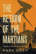 The Return of the Martians: A Sequel to "The War of the Worlds"
