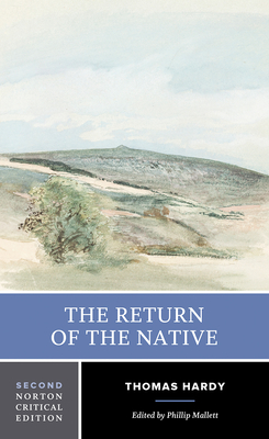 The Return of the Native: A Norton Critical Edition - Hardy, Thomas, and Mallett, Phillip (Editor)