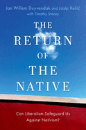 The Return of the Native: Can Liberalism Safeguard Us Against Nativism?