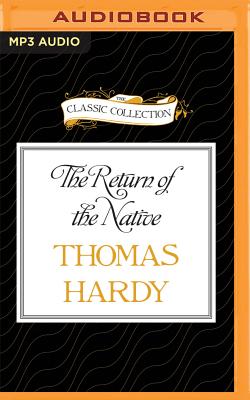 The Return of the Native - Hardy, Thomas, and Rickman, Alan (Read by)