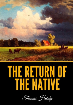 The Return of the Native - Hardy, Thomas