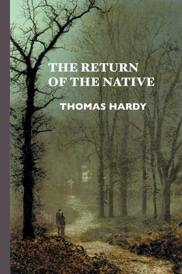The Return of the Native - Hardy, Thomas, and Elvy, Margaret (Editor)