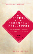 The Return of the Perennial Philosophy: The Supreme Vision of Western Esotericism - Holman, John, and Ellwood, Robert (Foreword by)