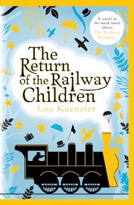 The Return of the Railway Children - Kuenzler, Lou