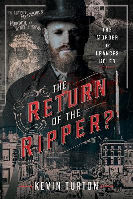 The Return of the Ripper?: The Murder of Frances Coles - Turton, Kevin