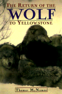 The Return of the Wolf to Yellowstone - McNamee, Thomas