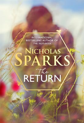 The Return: The heart-wrenching new novel from the bestselling author of The Notebook - Sparks, Nicholas