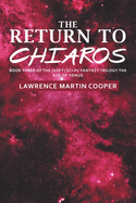 The Return to Chiaros: Book Three of the (Soft) Sci-Fi/ Fantasy Trilogy the Eye of Venus