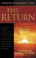 The Return: Understanding Christ's Second Coming and the End Times