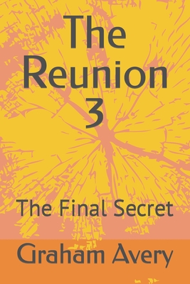 The Reunion 3: The Final Secret - Avery, Graham