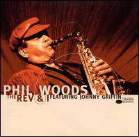 The Rev and I - Phil Woods & Johnny Griffin