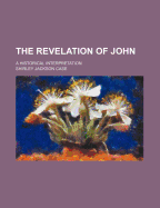 The Revelation of John: A Historical Interpretation