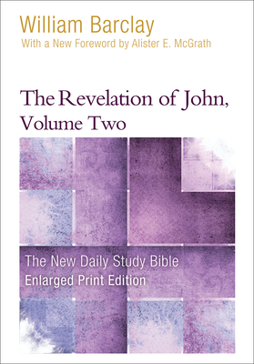 The Revelation of John, Volume 2 - Barclay, William, and McGrath, Alister (Foreword by)