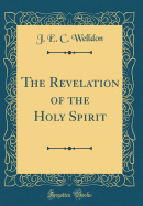 The Revelation of the Holy Spirit (Classic Reprint)