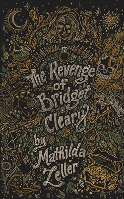 The Revenge of Bridget Cleary - Zeller, Mathilda, and Schuerch, Kari (Cover design by)