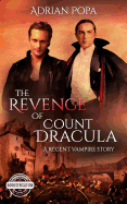 The Revenge of Count Dracula: An Authentic Transylvanian Vampire Story