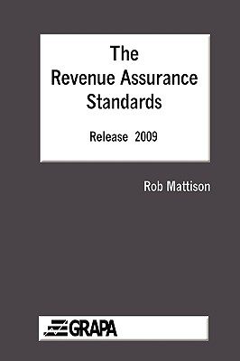 The Revenue Assurance Standards - Release 2009 Paperback - Mattison, Rob