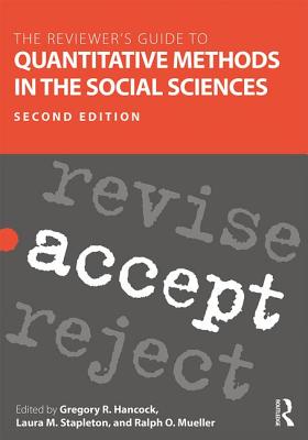 The Reviewer's Guide to Quantitative Methods in the Social Sciences - Hancock, Gregory R. (Editor), and Stapleton, Laura M. (Editor), and Mueller, Ralph O. (Editor)