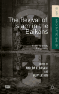 The Revival of Islam in the Balkans: From Identity to Religiosity