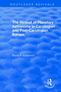 The Revival of Planetary Astronomy in Carolingian and Post-Carolingian Europe
