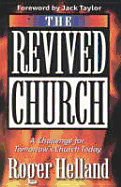 The Revived Church: A Challenge for Tomorrow's Church Today