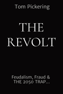 The Revolt: Feudalism, Fraud & THE 2050 TRAP...