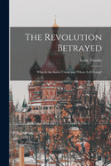 The Revolution Betrayed; What is the Soviet Union and Where is It Going?