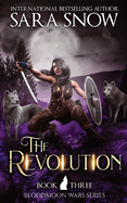 The Revolution: Book 3 of The Bloodmoon Wars (A Paranormal Shifter Romance Series)