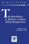 The Revolution in Military Affairs: Allied Perspectives