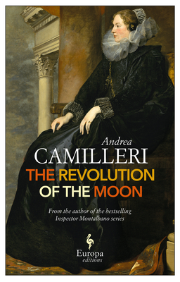 The Revolution of the Moon - Camilleri, Andrea, and Sartarelli, Stephen (Translated by)