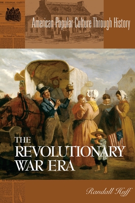 The Revolutionary War Era - Huff, Randall