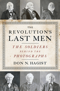 The Revolution's Last Men: The Soldiers Behind the Photographs