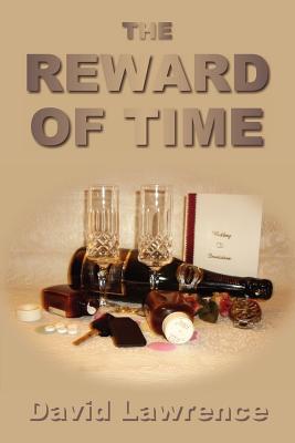 The Reward of Time - Lawrence, David, Mr., M.D.