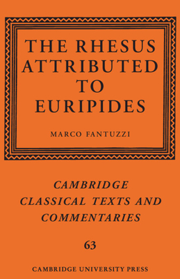 The Rhesus Attributed to Euripides - Fantuzzi, Marco, Professor (Editor)