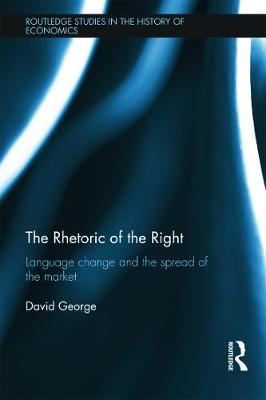 The Rhetoric of the Right: Language Change and the Spread of the Market - George, David