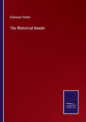 The Rhetorical Reader - Porter, Ebenezer