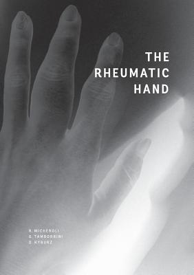 The Rheumatic Hand - Micheroli, Raphael, and Tamborrini, Giorgio, and Kyburz, Diego