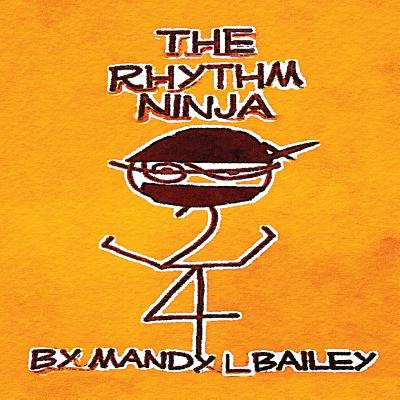 The Rhythm Ninja - Bailey, Mandy Lamm