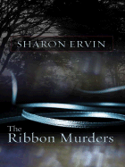 The Ribbon Murders - Ervin, Sharon
