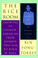 The Rice Room: Growing Up Chinese-American from Number Two Son to Rock 'N'roll