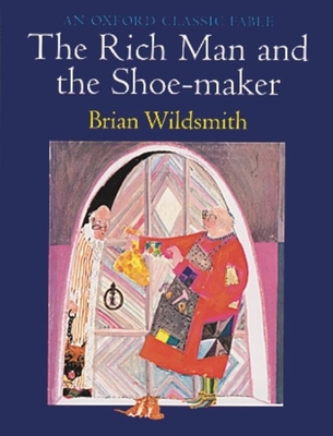 The Rich Man and the Shoemaker - Wildsmith, Brian (Retold by)