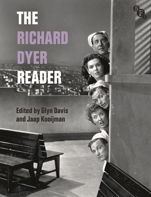 The Richard Dyer Reader - Davis, Glyn (Volume editor), and Kooijman, Jaap (Volume editor)