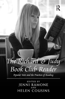 The Richard & Judy Book Club Reader: Popular Texts and the Practices of Reading - Cousins, Helen, and Ramone, Jenni (Editor)