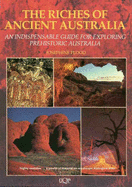 The Riches of Ancient Australia: An Indispensable Guide for Exploring Prehistoric Australia - Flood, Josephine