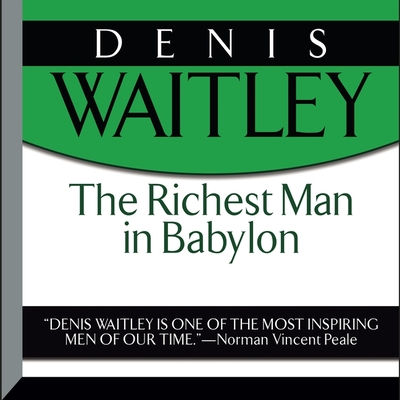 The Richest Man in Babylon - Gardner, Grover (Read by), and Clason, George S, and Waitley, Denis (Read by)