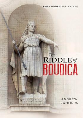 The Riddle of Boudica - Summers, Andrew